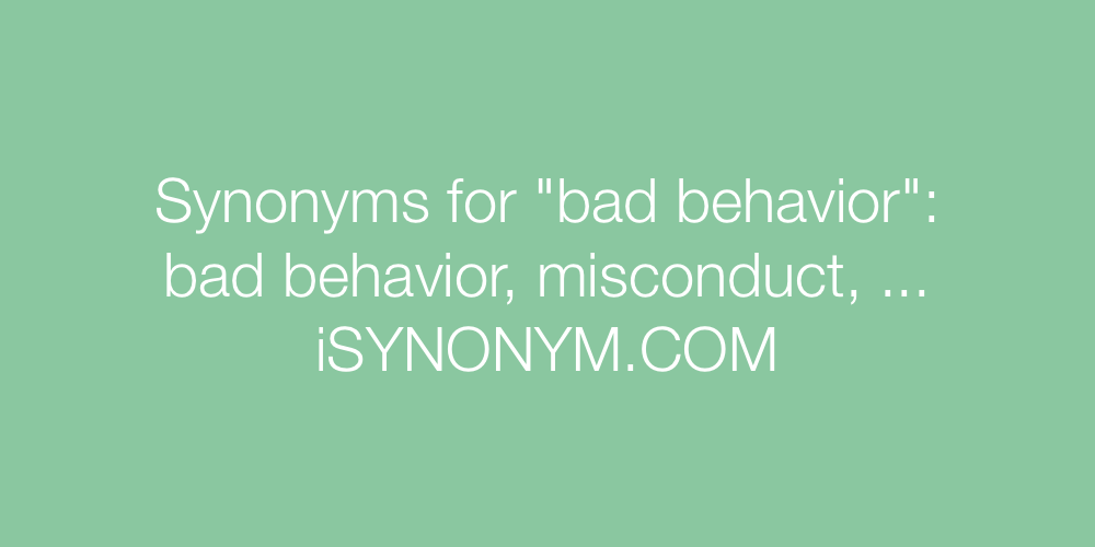 Synonyms bad behavior