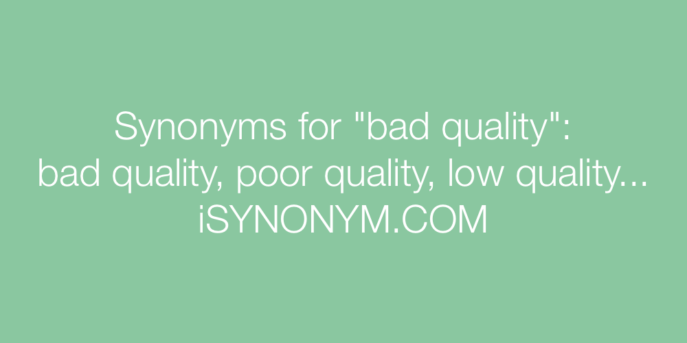 Synonyms bad quality