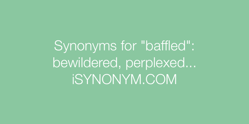 Synonyms baffled