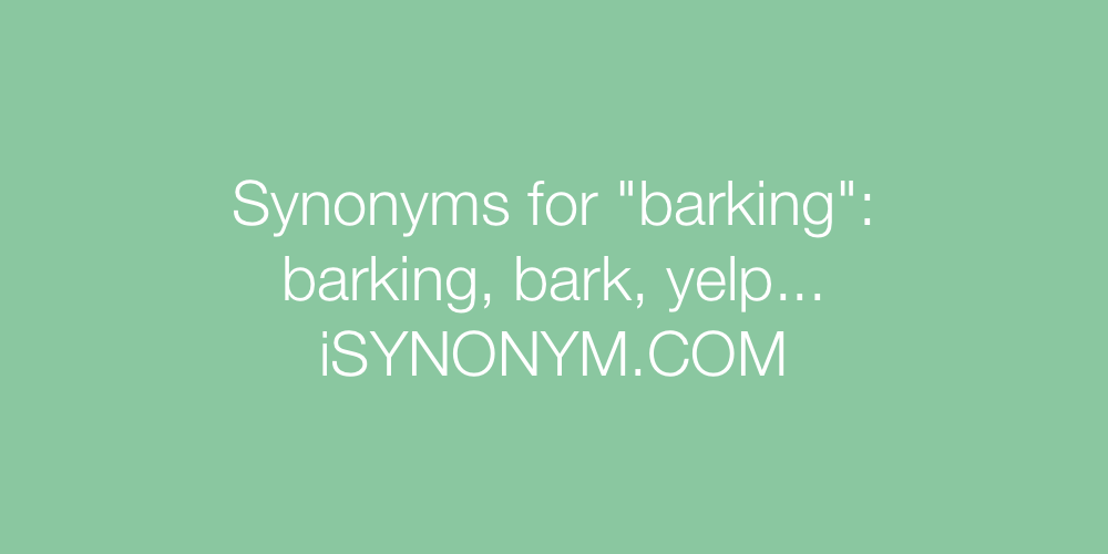 Synonyms barking