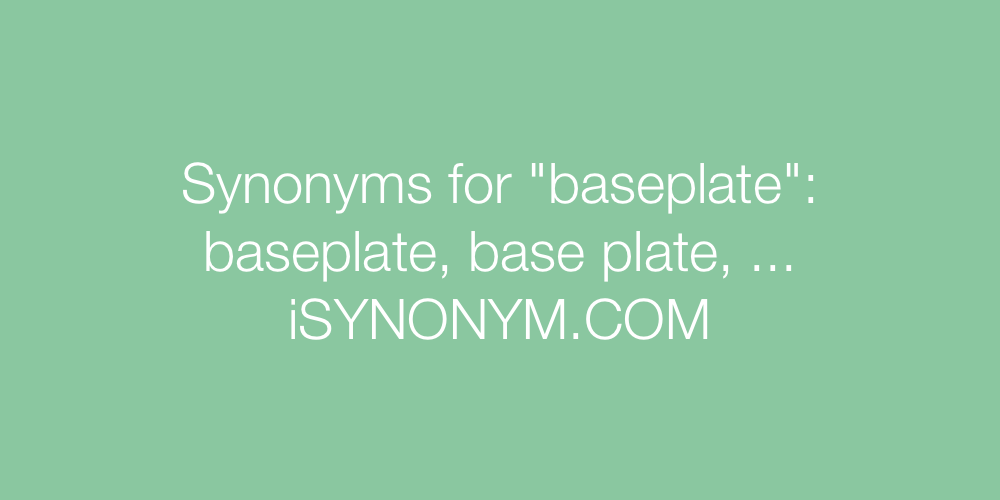 Synonyms baseplate