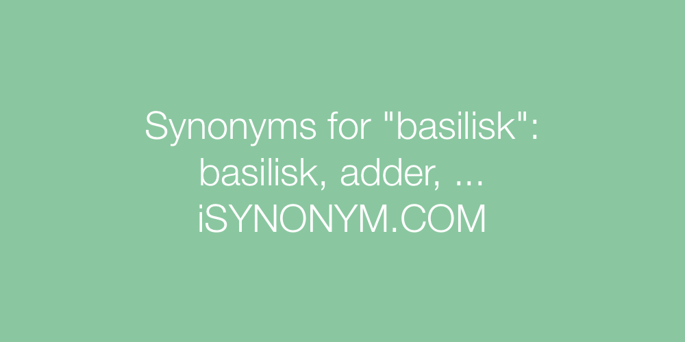 Synonyms basilisk