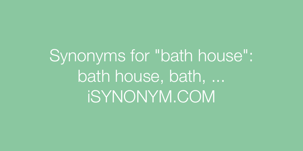Synonyms bath house