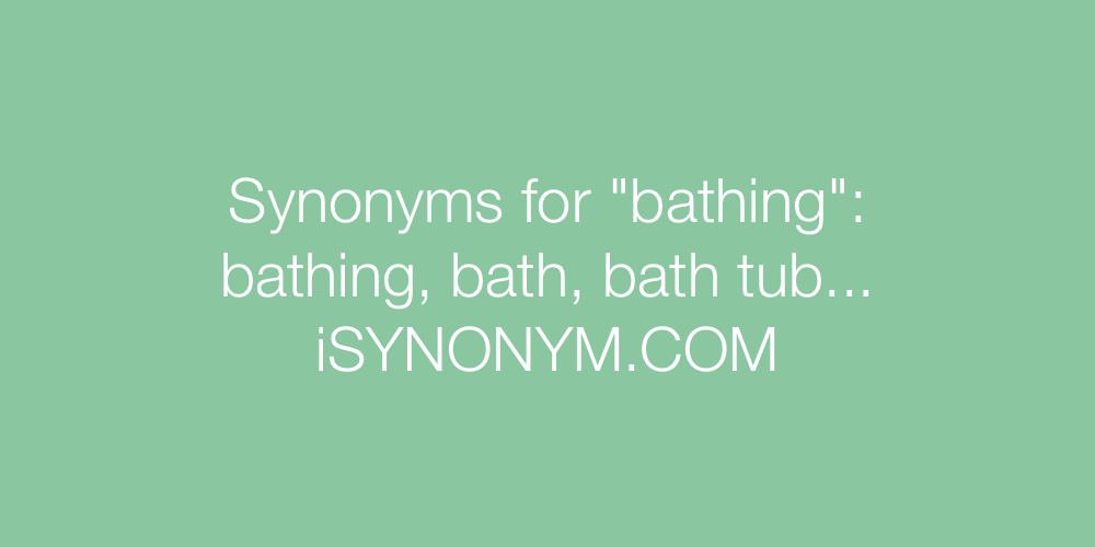 Synonyms bathing