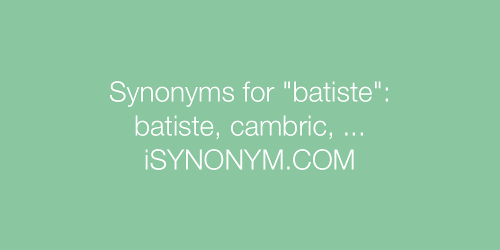 Synonyms batiste