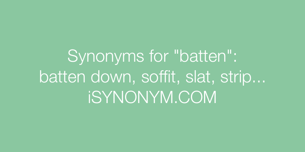 Synonyms batten