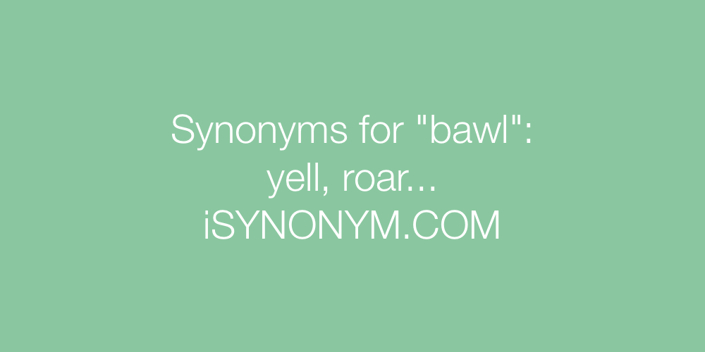 Synonyms bawl