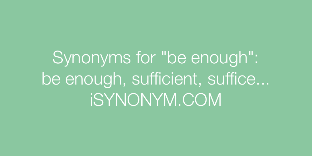 Synonyms be enough
