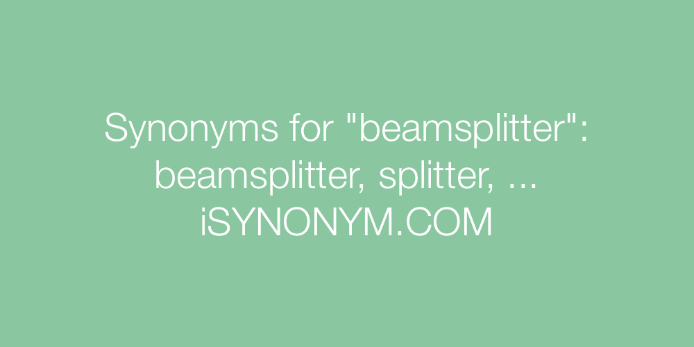 Synonyms beamsplitter
