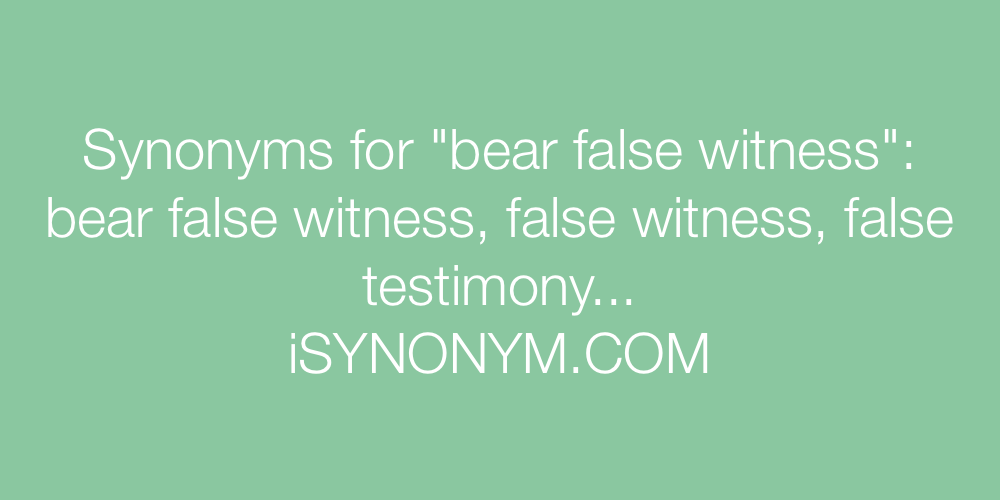 Synonyms bear false witness