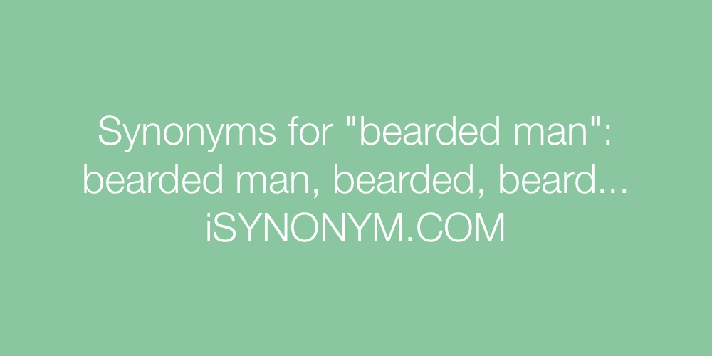 Synonyms bearded man
