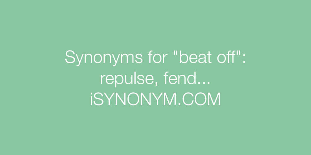 Synonyms beat off