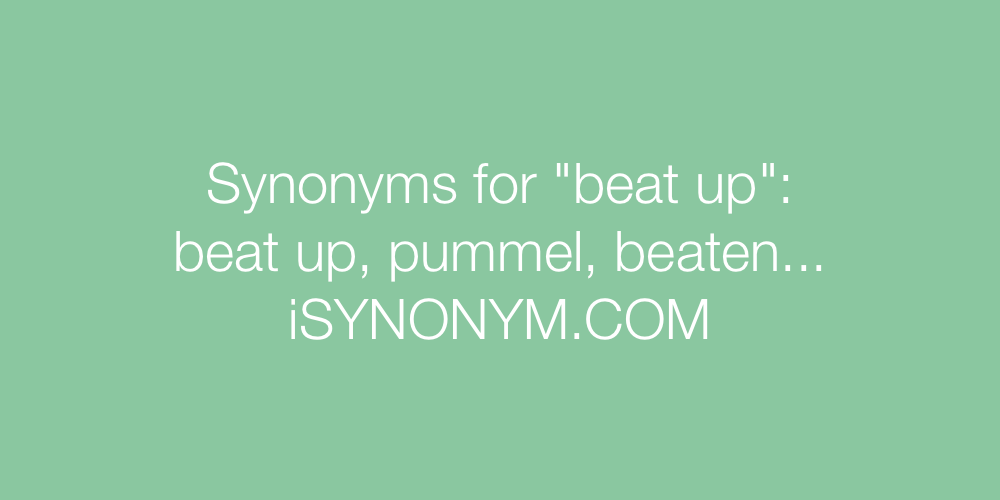 Synonyms beat up
