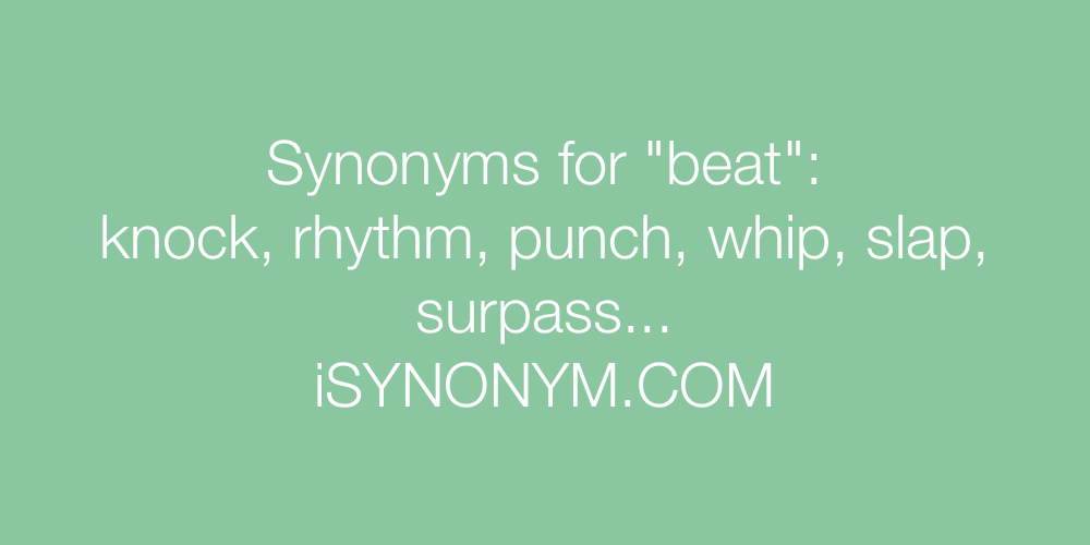 Synonyms For Beat Beat Synonyms ISYNONYM COM