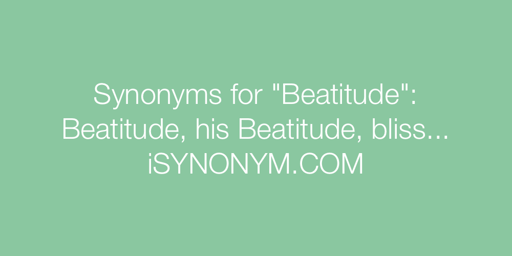 Synonyms Beatitude
