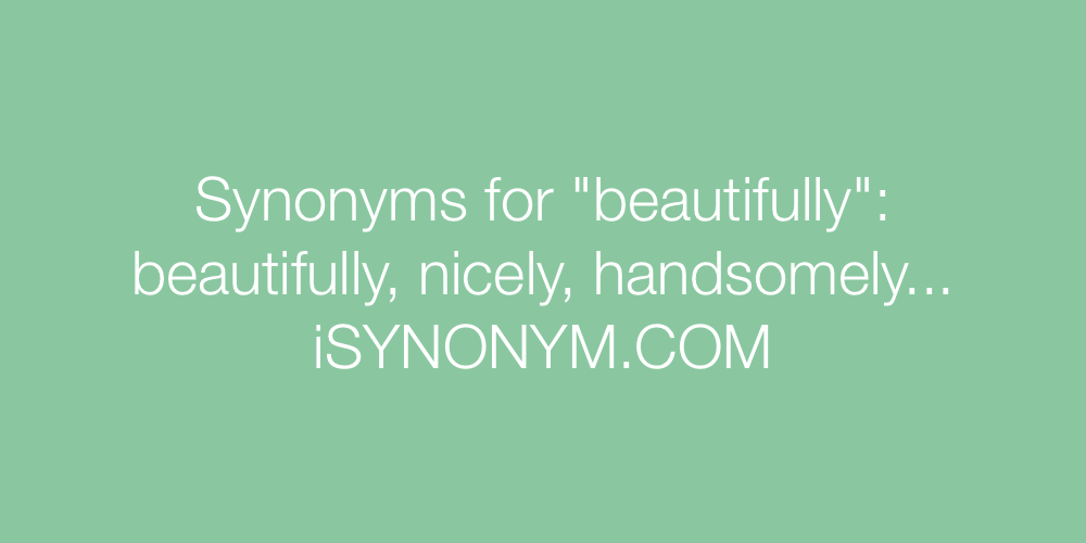 Synonyms beautifully