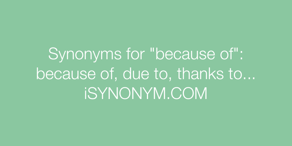 Synonyms because of