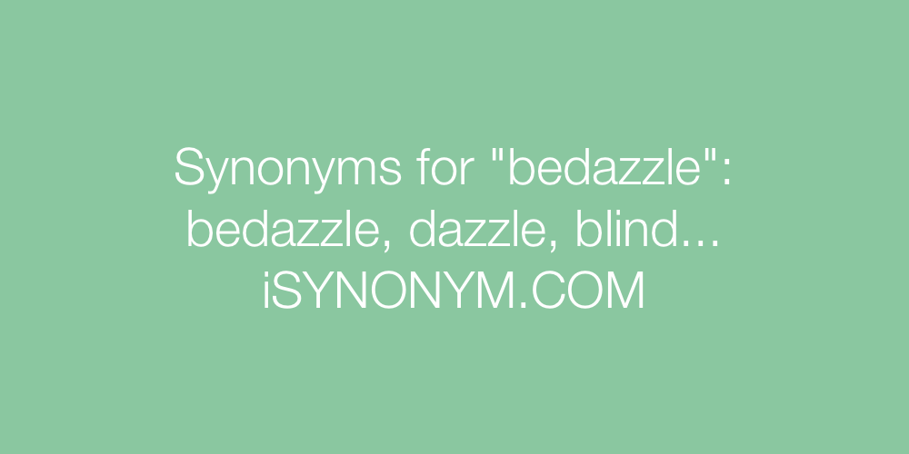 Synonyms bedazzle