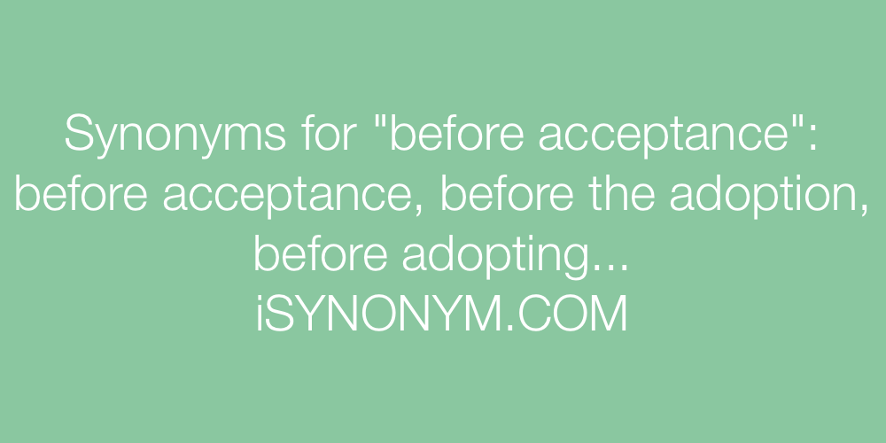 Synonyms before acceptance