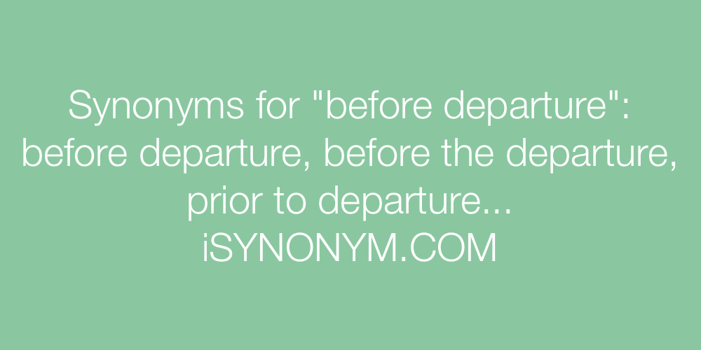 Synonyms before departure
