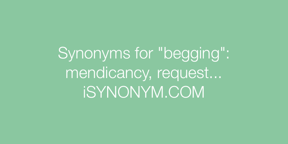 Synonyms begging