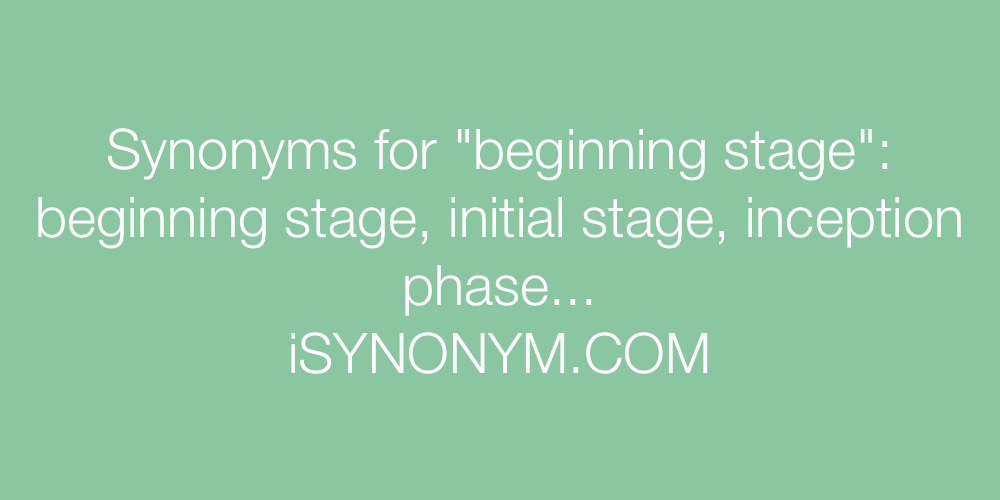 Synonyms beginning stage