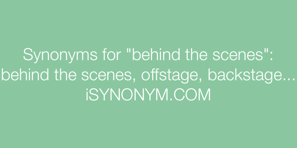 Synonyms behind the scenes