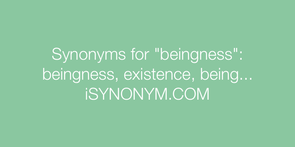 Synonyms beingness