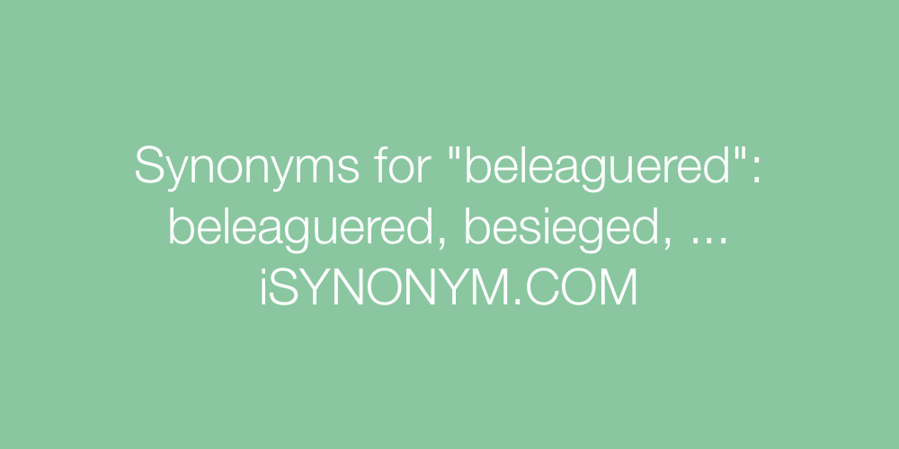 Synonyms beleaguered