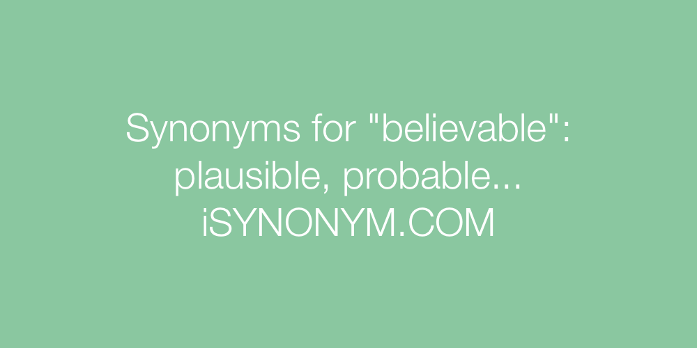 Synonyms believable