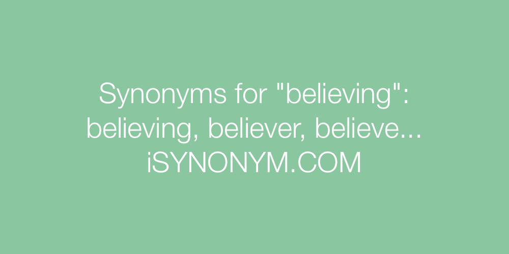 Synonyms believing