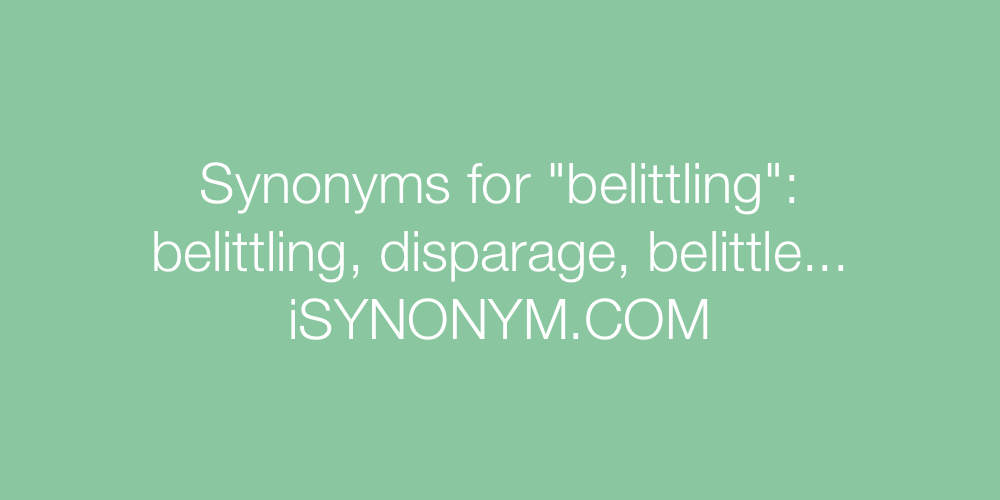 Synonyms belittling