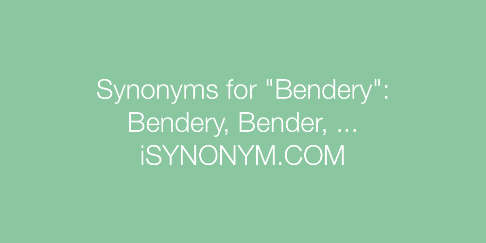 Synonyms Bendery