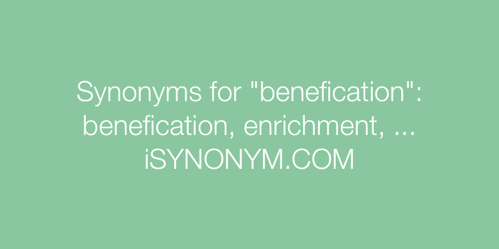 Synonyms benefication