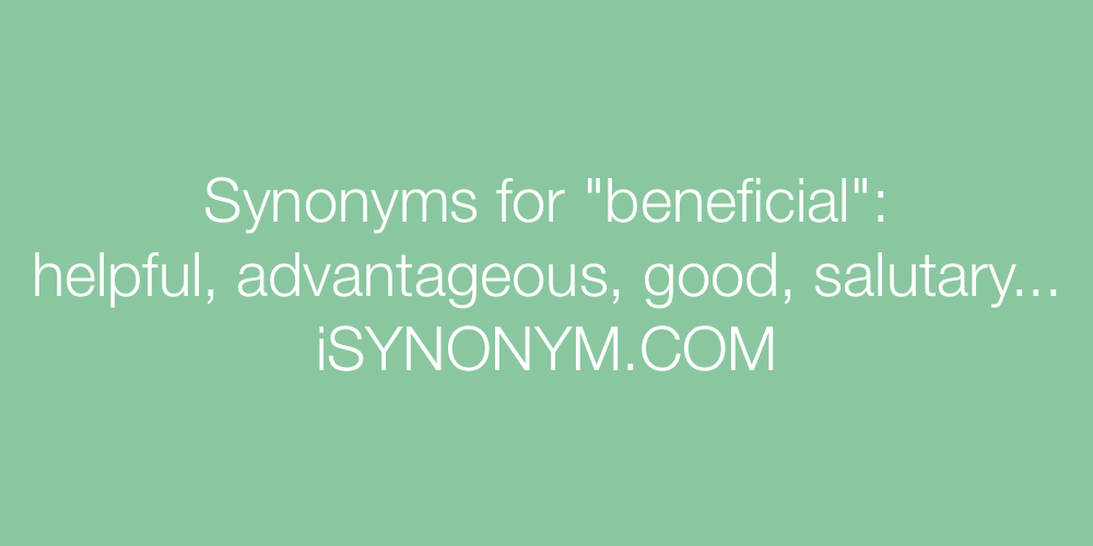 Synonyms beneficial