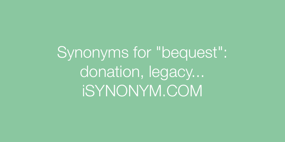Synonyms bequest