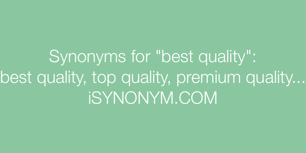 Synonyms best quality