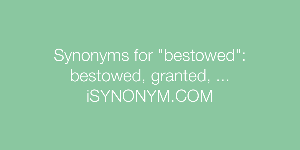 Synonyms bestowed