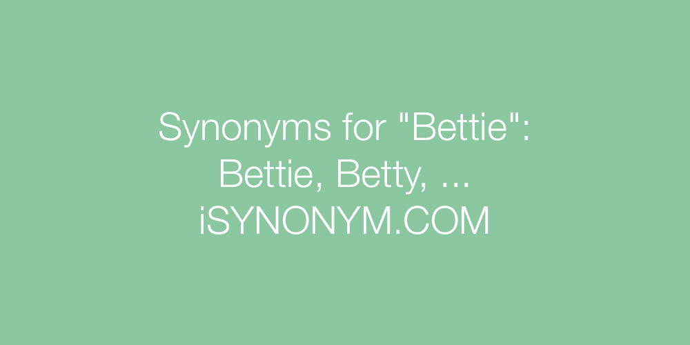 Synonyms Bettie
