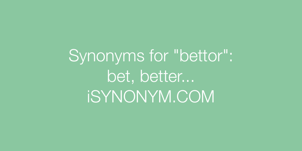 Synonyms bettor