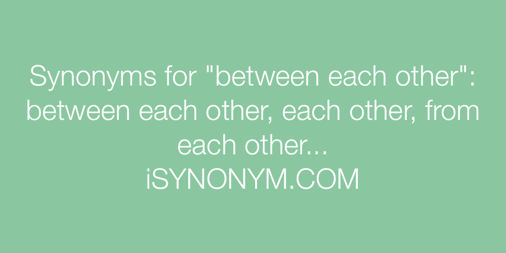 Synonyms between each other