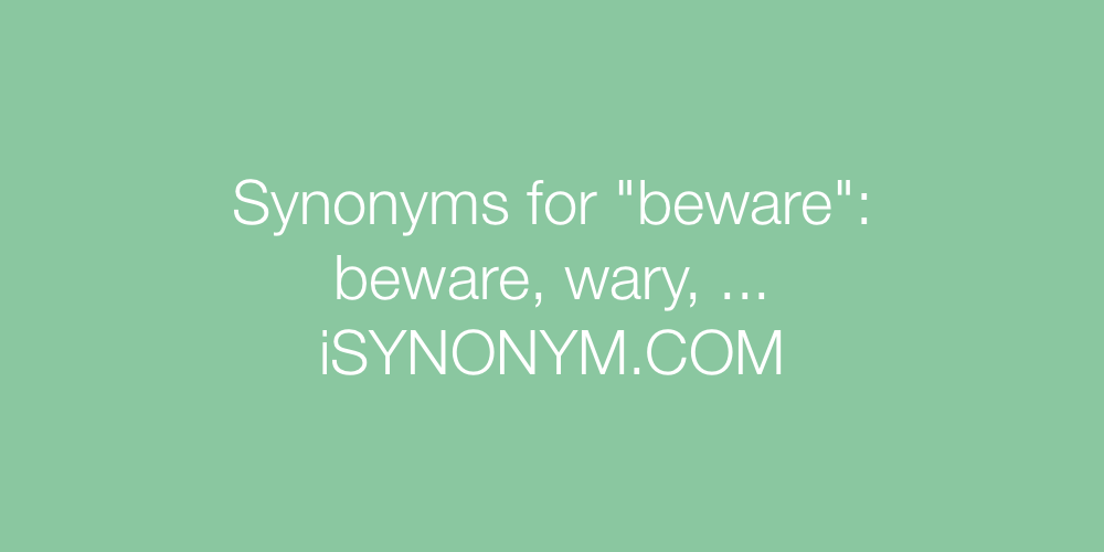 Synonyms beware