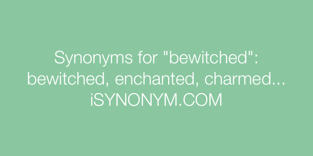 Synonyms bewitched