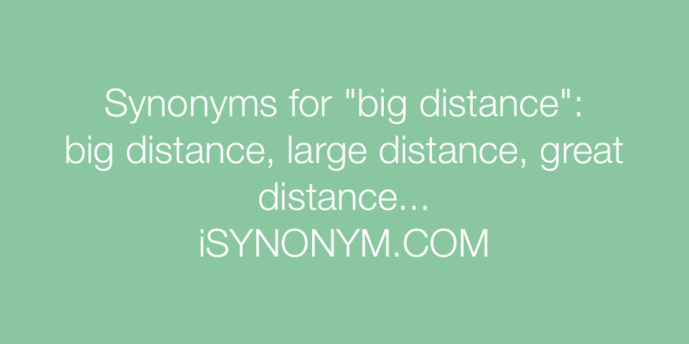 Synonyms big distance