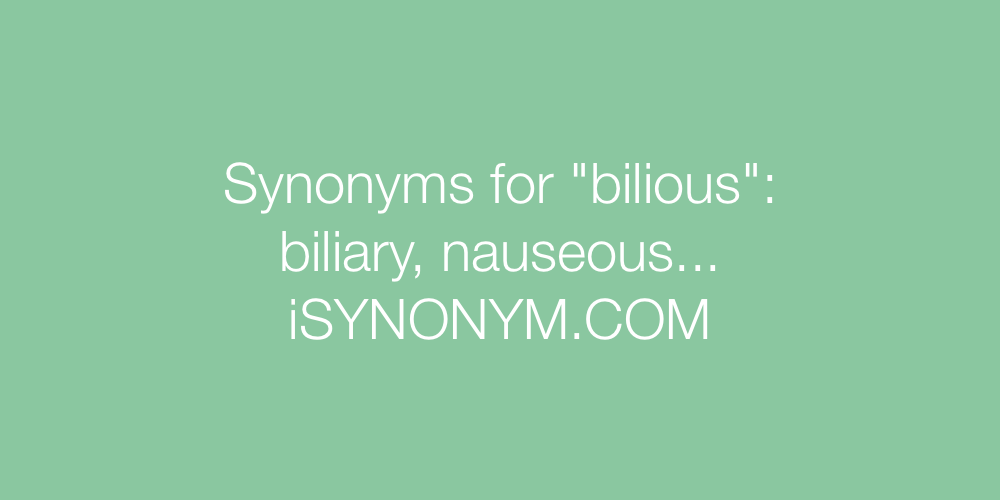 Synonyms bilious