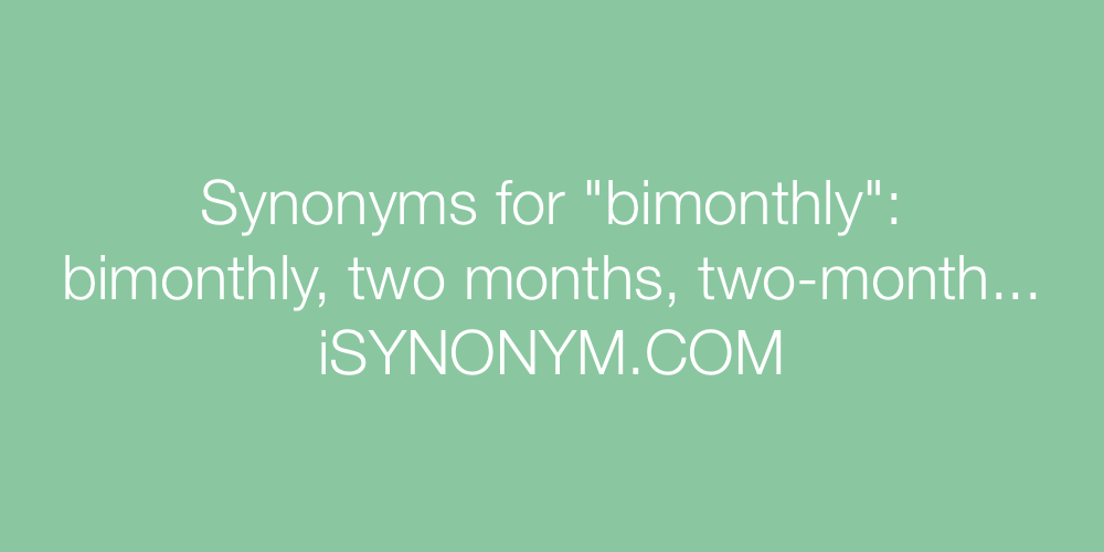 Synonyms bimonthly