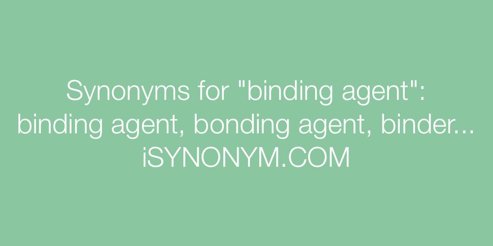 Synonyms binding agent