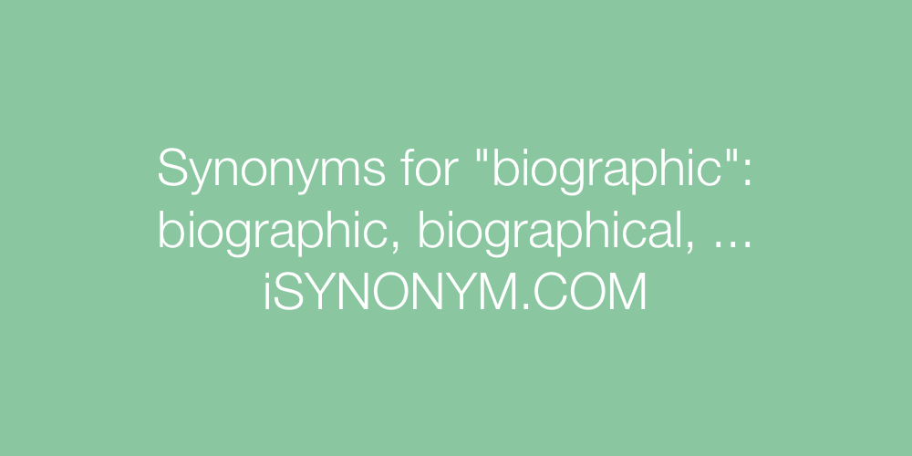Synonyms biographic