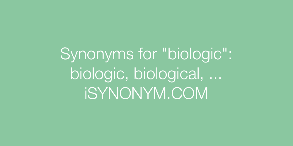 Synonyms biologic
