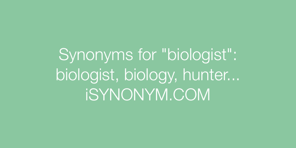 Synonyms biologist